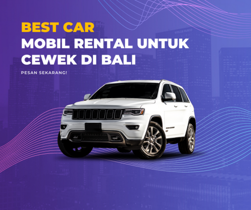 Mobil Rental untuk Cewek di Bali